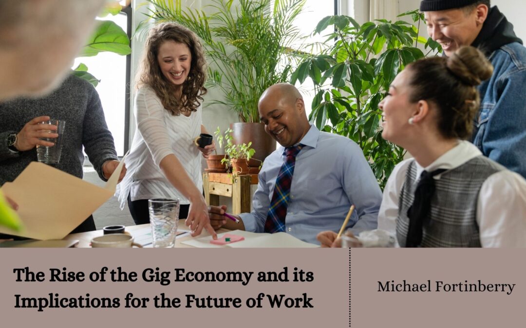 The Rise of the Gig Economy and its Implications for the Future of Work